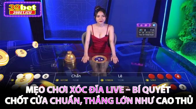 🧠 Mẹo chơi Xóc Đĩa Live – Bí quyết chốt cửa chuẩn, thắng lớn như cao thủ